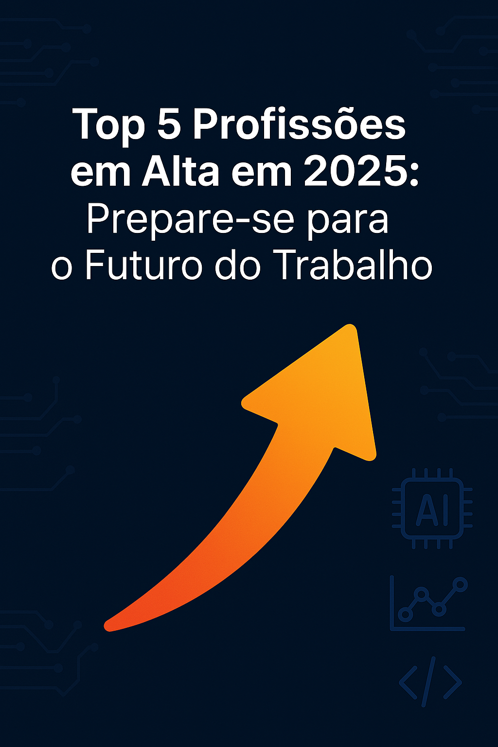 Top 5 Profissões em Alta em 2025: Prepare-se para o Futuro do Trabalho